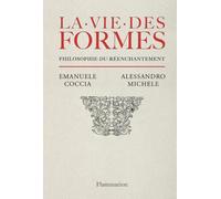 Emanuèle Coccia, Alessandro Michele – La vie des formes – Philosophie du réenchantement – Broché