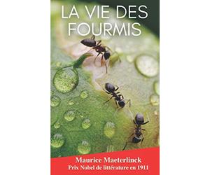 La Vie Des Fourmis: De Maurice Maeterlinck-un livre passionnant sur les fourmis-insecte-annoté biographie