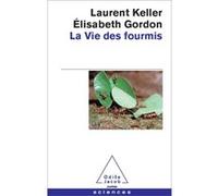 La Vie des fourmis Laurent Keller (Auteur), Elisabeth Gordon (Auteur)