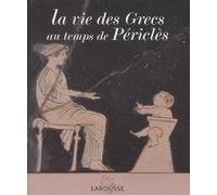La vie des Grecs au temps de Périclès