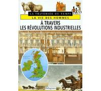 La vie des hommes à travers les révolutions industrielles