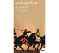 Marcel Brion – La vie des Huns – Étude – Poche