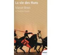 La vie des Huns Marcel Brion (Auteur)