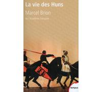 Marcel Brion – La vie des Huns – Étude – Poche