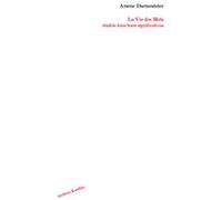La Vie des Mots étudiée dans leurs significations Arsène Darmesteter (Auteur)