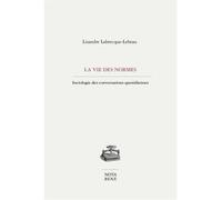 La vie des normes - sociologie des conversations quotidiennes Sociologie des conversations quotidiennes - Lisandre Labrecque-Lebeau - Nota Bene - broché - Essai