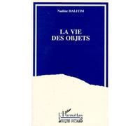 La Vie Des Objets - Décor Domestique Et Vie Quotidienne Dans Des Familles Populaires D'un Quartier De Lyon, La Duchère, 1986-1993