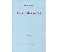La vie des ogres Odile Massé (Auteur)