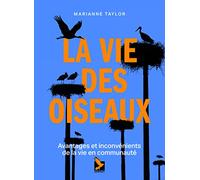 La vie des oiseaux: Avantages et inconvénients de la vie en communauté