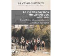 LA VIE DES PAYSANS DU LANGUEDOC au XIXe siècle - Daniel Fabre - Editions Cairn - broché - Essai