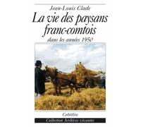 La vie des paysans Franc-comtois dans les années 1950