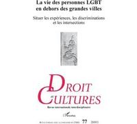 Revue Droit Et Cultures N.77 - La Vie Des Personnes Lgbt En Dehors Des Grandes Villes - Situer Les Expériences, Les Discriminations Et Les Intersections (Édition 2019)