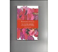 La Vie Des Plantes - Une Métaphysique Du Mélange