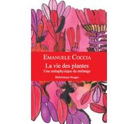 La Vie Des Plantes - Une Métaphysique Du Mélange