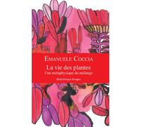 La Vie Des Plantes - Une Métaphysique Du Mélange