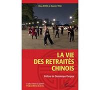 La vie des retraités chinois Lihua Zheng (Auteur), Xiaomin Yang (Auteur)