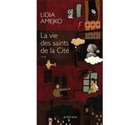 Lidia Amejko – La Vie des saints de la cité – Roman – Broché – Trad. Lydia Waleryszak – Actes Sud