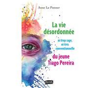 La vie désordonnée ni trop sage ni très conventionnelle du jeune Tiago Perreira