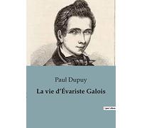 La vie d'Évariste Galois