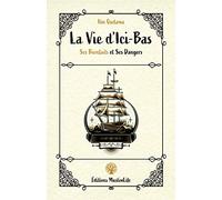 La Vie d'Ici-Bas: Ses Bienfaits et Ses Dangers