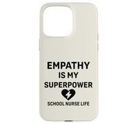 La vie d'infirmière scolaire - L'empathie est mon super pouvoir | Soutien aux étudiants Coque pour iPhone 15 Pro Max