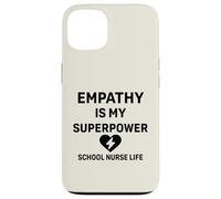 La vie d'infirmière scolaire - L'empathie est mon super pouvoir | Soutien aux étudiants Coque pour iPhone 13