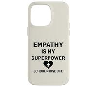La vie d'infirmière scolaire - L'empathie est mon super pouvoir | Soutien aux étudiants Coque pour iPhone 14 Pro Max