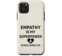 La vie d'infirmière scolaire - L'empathie est mon super pouvoir | Soutien aux étudiants Coque pour iPhone 11 Pro Max