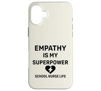 La vie d'infirmière scolaire - L'empathie est mon super pouvoir | Soutien aux étudiants Coque pour iPhone 16 Plus