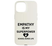 La vie d'infirmière scolaire - L'empathie est mon super pouvoir | Soutien aux étudiants Coque pour iPhone 15