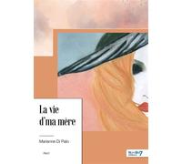 La vie d'ma mère - Marianne Di Palo - Nombre 7 - broché - Biographie
