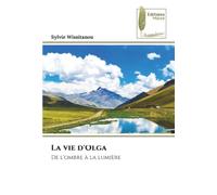 La vie d'Olga: De l'ombre à la lumière