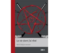 La vie dont j'ai rêvé - Mélanie-Mégane Genestier - Publibook - broché - Roman