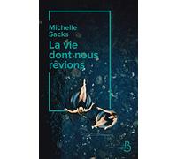 La Vie Dont Nous Rêvions