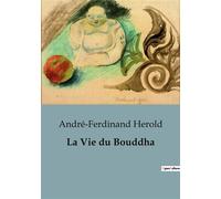 La Vie du Bouddha - André Ferdinand Herold - Culturea - broché - Biographie
