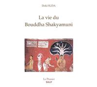 La vie du bouddha Shakyamuni