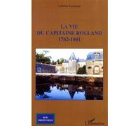 La vie du capitaine Rolland : 1762-1841
