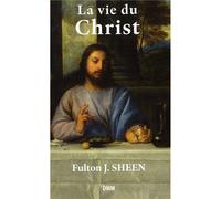 La vie du Christ - FULTON SHEEN - Dmm Dominique Martin Morin - broché - Essai