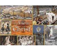 La vie du Christ : La Bible de Tissot