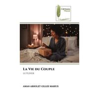 La Vie du Couple Le Foyer - Aman Abholet Gilles Marius - Muse Editions - Poche - Roman