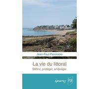 La vie du littoral Définir, protéger, aménager - Jean-Paul Pancracio - Presses Universitaires Rennes - broché - Essai