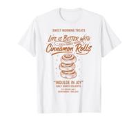 La Vie du Petit déjeuner est Meilleure avec des Rouleaux de Cannelle T-Shirt