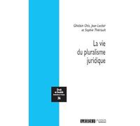 La vie du pluralisme juridique (Tome 36)