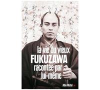 Marie-Françoise Tellier – La Vie du vieux Fukuzawa racontée par lui-même – Broché