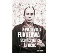 Marie-Françoise Tellier – La Vie du vieux Fukuzawa racontée par lui-même – Broché