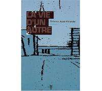 La vie dun autre - Thierry Acot-Mirande - Odin Eds - broché - Roman