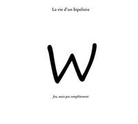 La vie d'un bipolaire: Fou, mais pas complètement