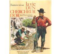 La Vie D'Un Chercheur D'Or Dans L'Ouest Americain