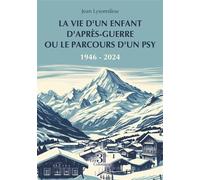 La vie d'un enfant d'après-guerre ou le parcours d'un psy 1946-2024 - Jean Lysorediou - Trois Colonnes - broché - Témoignage