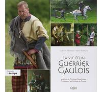La vie d'un guerrier gaulois